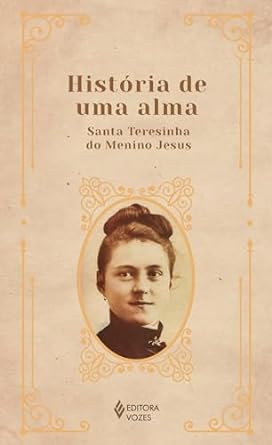 "A História de uma Alma" de Santa Teresa de Lisieux é uma obra espiritual que destaca a santidade nas pequenas tarefas diárias e a importância do amor de Deus em todos os aspectos da vida.