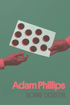 "Sobre desistir", de Adam Phillips, explora as complexidades de abrir mão em diferentes aspectos da vida, questionando o que é necessário abandonar para alcançar uma sensação de plenitude e vitalidade.