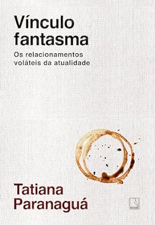 Em "Vínculo Fantasma", Tatiana Paranaguá desvenda o fenômeno do "ghosting" e da imaturidade nas relações modernas, oferecendo insights sobre a complexidade dos vínculos humanos e a importância da empatia na construção de relacionamentos saudáveis.
