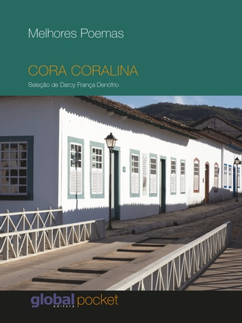 "Melhores Poemas Cora Coralina": seleção dos célebres versos da poetisa, conectando-se ao povo e à alma brasileira, organizado por Darcy França Denófrio.
