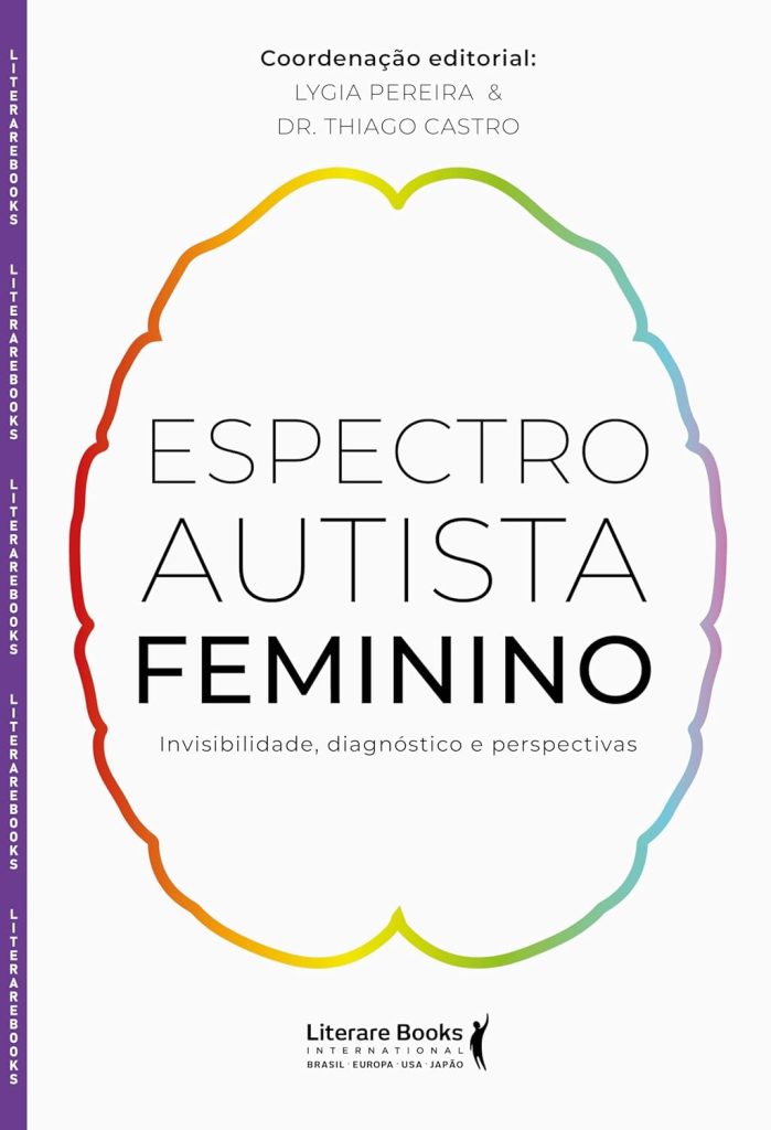 Livro essencial coordenado por Lygia Pereira e Dr. Thiago Castro, abordando o autismo em meninas e mulheres com dados científicos e experiências pessoais, visando combater o subdiagnóstico e oferecer suporte adequado.