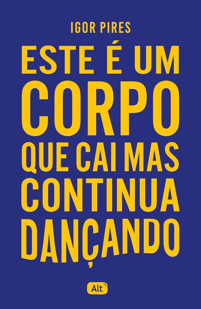 "Este é um corpo que cai mas continua dançando", de Igor Pires, reflete sobre a complexa transição dos vinte para os trinta anos, explorando temas como relações familiares, saúde mental, autoestima, resiliência e recomeços.