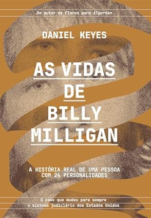 "As Vidas de Billy Milligan" de Daniel Keyes é um marco do true crime, explorando o transtorno dissociativo de identidade e o impacto do caso Milligan no sistema de justiça americano.