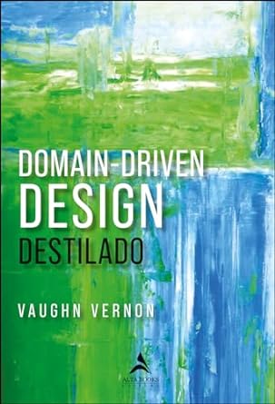 "Domain-Driven Design Destilado" de Vaughn Vernon é um guia prático sobre DDD, abordando Contextos Delimitados, Linguagem Ubíqua e Subdomínios. Com 20 anos de experiência, Vernon simplifica DDD para melhorar o desenvolvimento de software.