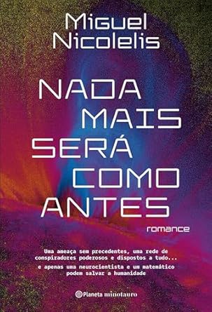 Em um futuro próximo ameaçado por uma catástrofe global, um matemático e sua sobrinha neurocientista enfrentam dilemas pessoais e uma conspiração mundial. Miguel Nicolelis estreia na ficção científica com "Nada mais será como antes", um alerta para um futuro quase real.