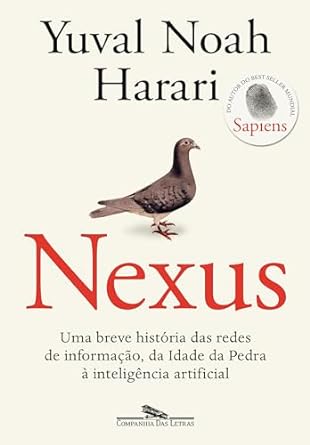 "Nexus", de Yuval Noah Harari, explora como as redes de informação moldaram nosso mundo desde a Idade da Pedra até os desafios contemporâneos, refletindo sobre a complexa relação entre verdade, poder e sabedoria.