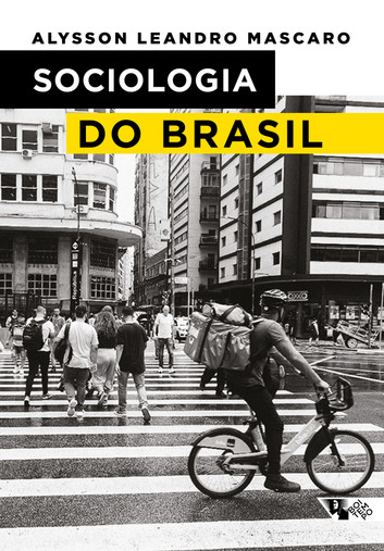 Em *Sociologia do Brasil*, Alysson Leandro Mascaro analisa o pensamento social brasileiro, destacando vertentes liberal, não liberal e crítica, com foco em uma leitura marxista e crítica da sociedade.