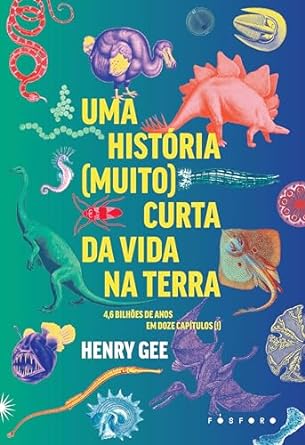 Henry Gee explora a evolução da vida na Terra em "Uma História (Muito) Curta", abordando adaptações, extinções e o futuro incerto com clareza e profundidade científica.