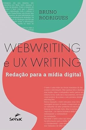 "Webwriting e UX Writing: redação para a mídia digital" de Bruno Rodrigues é um guia essencial para entender a escrita online, abordando desde adaptação ao digital até estratégias avançadas de UX Writing. Ideal para navegadores experientes e novatos na web.