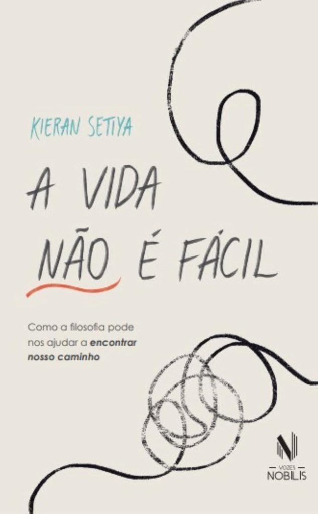 Kieran Setiya propõe que, embora não haja cura para a condição humana, a filosofia pode guiar uma vida significativa, ajudando a enfrentar traumas, injustiças e buscar o sentido da existência.