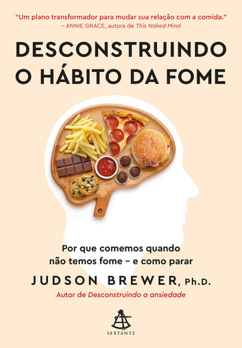 No livro Desconstruindo o Hábito da Fome, Judson Brewer, médico e neurocientista, revela como a consciência pode substituir a força de vontade no controle do excesso alimentar. Ele ensina a entender e mudar padrões prejudiciais, promovendo autocompaixão em vez de culpa.