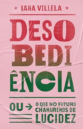 Nos ensinaram a obedecer sem questionar e a valorizar o olhar alheio. Em *Desobediência*, Iana Villela explora como desafiar regras que não foram feitas para mulheres, refletindo sobre o papel feminino na sociedade atual.