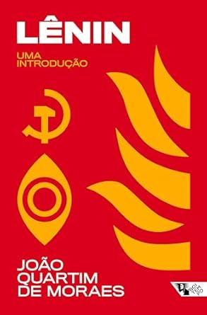 *Lênin: Uma Introdução*, de João Quartim de Moraes, aborda a trajetória de Lênin, destacando sua teoria revolucionária baseada na crítica marxista, no movimento operário europeu e na construção do Partido Bolchevique.