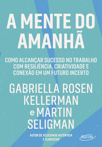 Em um cenário de estresse e pressão no trabalho, Gabriella Rosen Kellerman e Martin Seligman ensinam, com base na ciência, a desenvolver resiliência, adaptabilidade e motivação para prosperar na carreira.