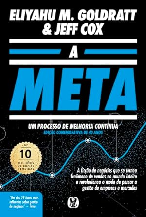 “A Meta é um romance que revolucionou a administração. Alex Rogo, um gerente em crise, busca soluções com a ajuda de Jonah, revelando a Teoria das Restrições (TOC) e a importância da melhoria contínua.