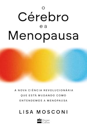 A dra. Lisa Mosconi desmistifica a menopausa, revelando que é uma oportunidade de melhorar a saúde cerebral. Com insights sobre nutrição e autocuidado, ela convida as mulheres a abraçar essa fase.