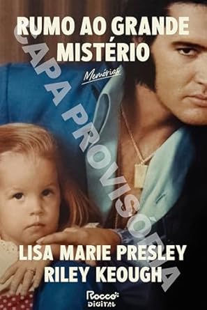 "Rumo ao grande mistério" é a biografia de Lisa Marie Presley, escrita com a ajuda de sua filha, Riley Keough, revelando memórias emocionantes sobre sua vida, amor e desafios.