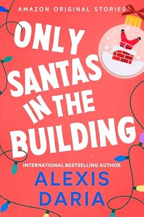 "Only Santas in the Building" by Alexis Daria is a festive, steamy tale where Evie Cruz’s Christmas wishes lead to sizzling romance with her hot neighbor at a Santa party. Perfect for a quick, spicy read!