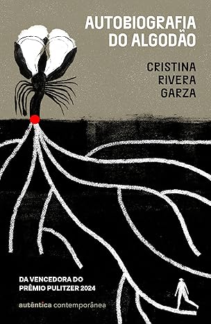 Autobiografia do Algodão de Cristina Rivera Garza investiga suas raízes familiares em Tamaulipas e Texas, explorando a transformação da região de prosperidade para um cenário de violência e narcotráfico.