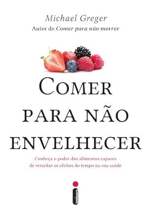 Descubra como viver mais e melhor com o dr. Michael Greger. Em "Comer para não envelhecer", ele ensina que alimentação e hábitos saudáveis são as chaves para longevidade e saúde ao envelhecer.