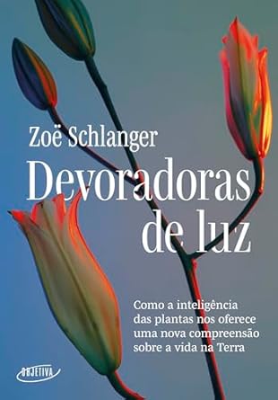 "Devoradoras de luz" explora o universo das plantas, desafiando a ideia de que elas são simples, ao revelar sua complexidade, adaptações inteligentes e estratégias de sobrevivência únicas.