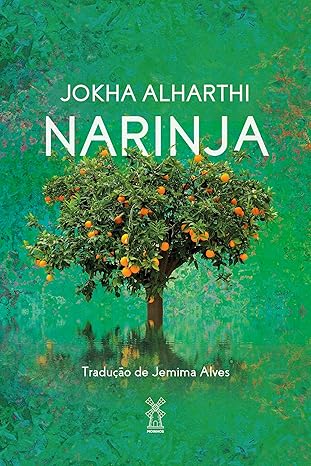 Narinja, de Jokha Alharthi, explora identidade e liberdade feminina. Zuhour, estudante omanense na Grã-Bretanha, reflete sobre sua vida e o vínculo com Bint Amir, entrelaçando passado e presente.