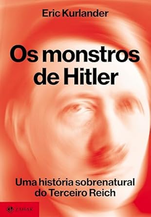 Em Os monstros de Hitler, Erik Kurlander refuta mitos sobre o nazismo e explora a conexão real entre o Partido Nacional-Socialista e seitas ocultistas, desafiando especulações sensacionalistas.