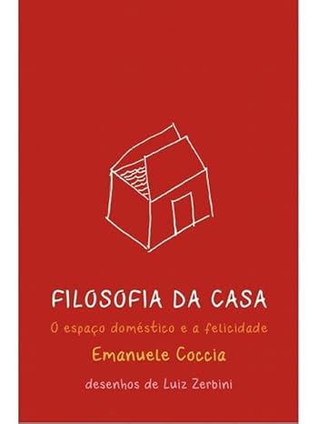 Em Filosofia da casa. O espaço doméstico e a felicidade, Emanuele Coccia explora as casas como espaços de conexão com o mundo e conosco mesmos, desafiando-nos a ressignificá-las. A parceria com Luiz Zerbini segue, enriquecendo o texto com suas ilustrações.