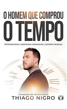 O Homem que Comprou o Tempo, de Thiago Nigro, narra a jornada de Lídia, que herda a Tábua do Tempo e aprende lições sobre sabedoria, paciência e riqueza como fruto da valorização do tempo e dos legados.