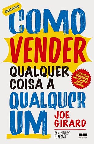 Joe Girard, o maior vendedor do mundo segundo o Guinness World Records, compartilha seu método de vendas no livro Como vender qualquer coisa a qualquer um. Ele ensina a diagnosticar clientes, vencer objeções e fidelizar compradores. 