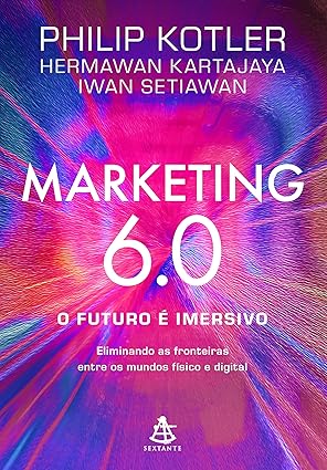 Marketing 6.0 apresenta o metamarketing, que une tecnologia avançada e a experiência do cliente no físico e digital. Kotler e coautores mostram como empresas podem se adaptar às mudanças e explorar o metaverso e realidade aumentada. 