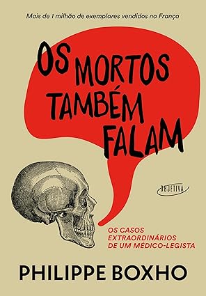 Em "Os Mortos Também Falam", o médico-legista Philippe Boxho compartilha casos inusitados de sua carreira de 30 anos, revelando como a morte nem sempre é o que parece e a criatividade humana se supera em crimes e mistérios.