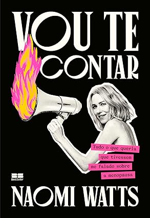 Em Vou Te Contar, Naomi Watts compartilha, com humor e sinceridade, seu relato sobre a menopausa e o envelhecimento. O livro oferece informações valiosas e conselhos sobre como enfrentar essa fase desafiadora da vida. 